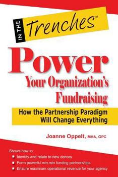 Paperback Power Your Organization's Fundraising: How the Partnership Paradigm Will Change Everything Book