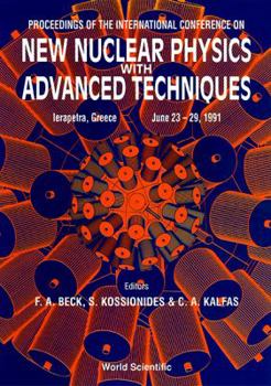 Hardcover New Nuclear Physics with Advanced Techniques - Proceedings of the International Conference Book
