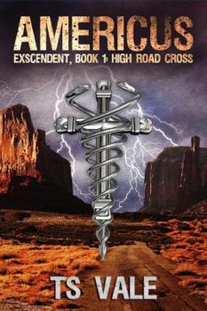 Paperback Americus: Exscendent, Book 1: High Road Cross Book