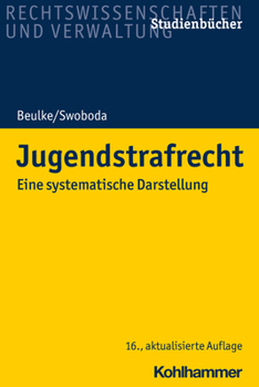 Jugendstrafrecht: Eine Systematische Darstellung