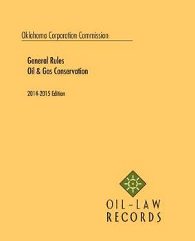 Oklahoma Corporation Commission Rules of Practice and Oil and Gas Conservation Law 2014