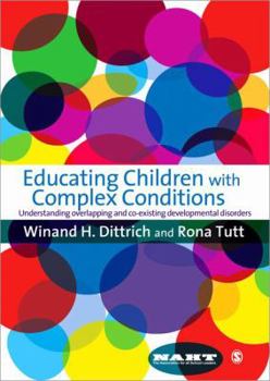 Paperback Educating Children with Complex Conditions: Understanding Overlapping & Co-Existing Developmental Disorders Book