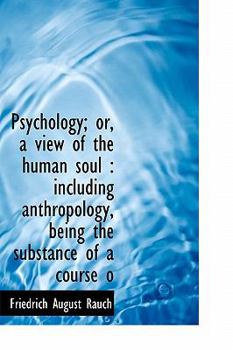 Psychology; or, a View of the Human Soul : Including anthropology, being the substance of a course O