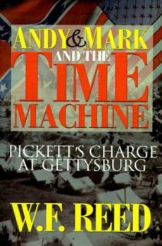 Paperback Andy & Mark and the Time Machine: Pickett's Charge at Gettysburg Book