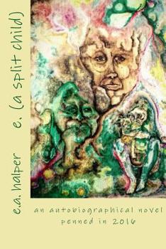 Paperback e. (a split child): penned in 2016 Book