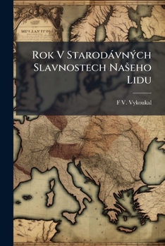 Paperback Rok V Starodávných Slavnostech Naseho Lidu [Czech] Book