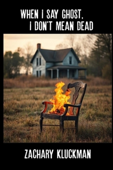 Paperback When I Say Ghost, I Don't Mean Dead Book