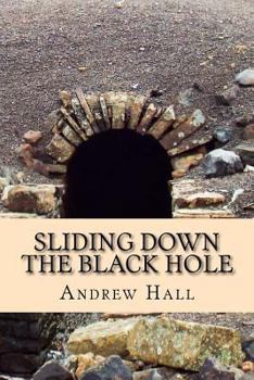 Paperback Sliding Down the Black Hole Book