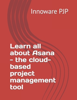 Paperback Learn all about Asana - the cloud-based project management tool Book