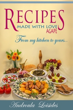 Paperback RECIPES MADE WITH LOVE/ AGAPE From my kitchen to yours... Book