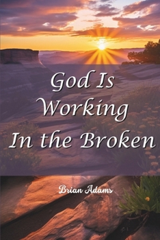 God is Working in the Broken: Bible Study