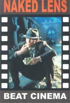 Paperback Naked Lens: Beat Cinema (Creation Cinema Collection) Book