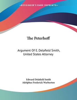 Paperback The Peterhoff: Argument Of E. Delafield Smith, United States Attorney: Addressed To The United States Court At New York (1863) Book