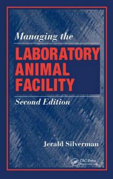 Hardcover Managing the Laboratory Animal Facility, Second Edition Book