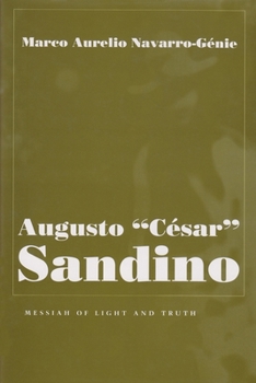 Hardcover Augusto César Sandino: Messiah of Light and Truth Book