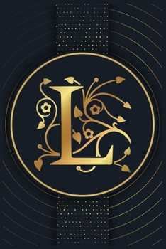 L: Alphabet Notebook Journal-Personalized Initial Monogram Letter L College Ruled Notebook-Lined Journal & Diary for Writing & Note Taking for Girls and Women-Gold monogram floral ornament