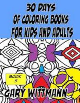 30 Days of Coloring Books for Kids and Adults Book 5: Patterns