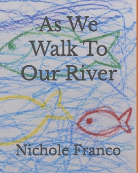 Paperback As We Walk To Our River Book