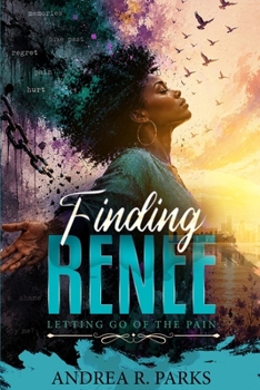 Paperback Finding Renee: Letting Go of the Pain Book