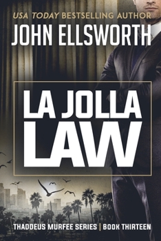 Paperback La Jolla Law: Thaddeus Murfee Legal Thriller Series Book Thirteen Book