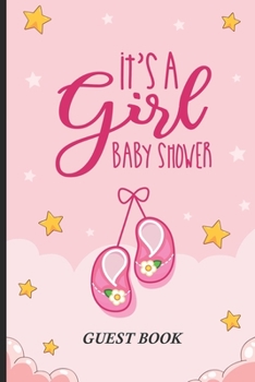 It's A Girl Baby Shower Guest Book: Baby Shower Guest Book, Bundle Of Joy Baby Journal, Well-Wishes, Advice, & Baby Predictions Notebook, Welcoming New Baby Girl