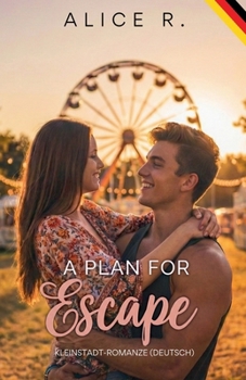 Paperback A Plan for Escape: Kleinstadt-Romanze (Deutsch) [German] Book