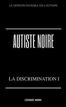 Paperback Autiste Noire: La Discrimination I [French] Book