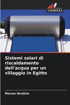 Sistemi solari di riscaldamento dell'acqua per un villaggio in Egitto (Italian Edition)