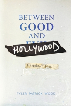 Paperback Between Good and Hollywood: A Crooked Novel Book