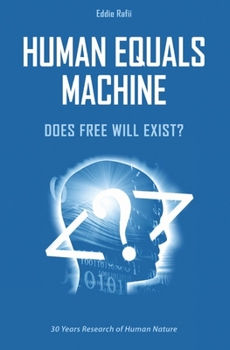 Paperback Human Equals Machine: Does Free Will Exist? Book