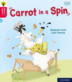 Paperback Oxford Reading Tree Word Sparks: Level 4: Carrot in a Spin Book
