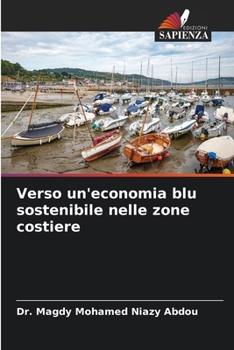 Verso un'economia blu sostenibile nelle zone costiere (Italian Edition)