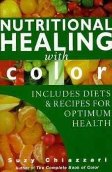 Paperback Nutritional Healing with Color: Includes Diets and Recipes for Optimum Health Book