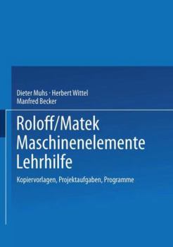 Paperback Roloff/Matek Maschinenelemente Lehrhilfe: Kopiervorlagen, Projektaufgaben, Programme [German] Book