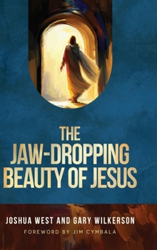 Hardcover The Jaw-Dropping Beauty of Jesus Book