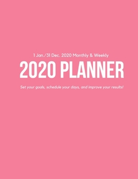 Weekly & Monthly 2020 Planner: Improve your Personal & Business Time Management with this Organizer, Activity Planner (1 Jan / 31 Dec - 8.5x11") Coral