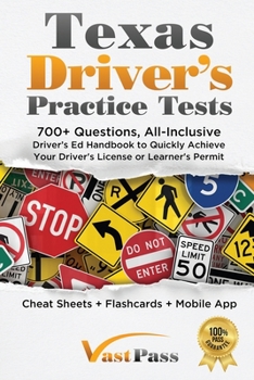 Paperback Texas Driver's Practice Tests: 700+ Questions, All-Inclusive Driver's Ed Handbook to Quickly achieve your Driver's License or Learner's Permit (Cheat Book