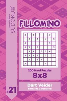 Paperback Sudoku Fillomino - 200 Hard Puzzles 8x8 (Volume 21) Book