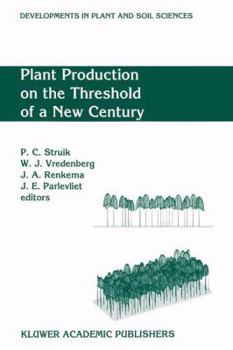 Paperback Plant Production on the Threshold of a New Century: Proceedings of the International Conference at the Occasion of the 75th Anniversary of the Wagenin Book