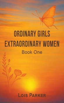 Paperback Ordinary Girls - Extraordinary Women: Book One Book