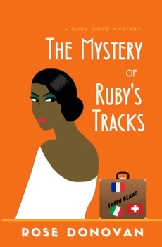 The Mystery of Ruby's Tracks - Book #5 of the Ruby Dove Mysteries