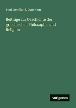 Beiträge zur Geschichte der griechischen Philosophie und Religion (German Edition)