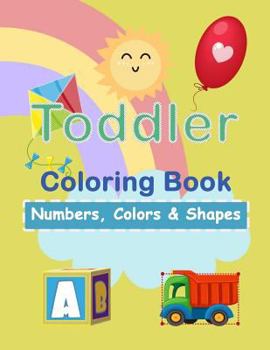 Paperback Toddler Coloring Book: Number, Colors & Shapes: Education & Teaching > Schools & Teaching > Early Childhood Education Book