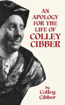 Paperback An Apology for the Life of Colley Cibber Book