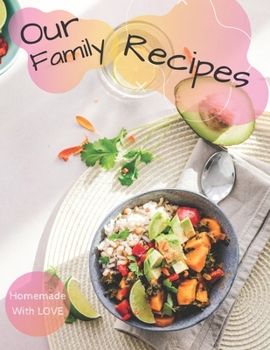 Paperback Our Family Recipes Journal - Homemade With Love: Blank Recipe Journal Book to Write in Favorite Recipes.Recipe Organizer, Blank diary Book, Kitchen Ac Book