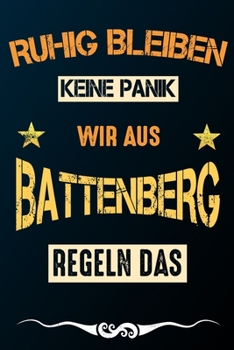 Paperback Ruhig bleiben keine Panik wir aus BATTENBERG regeln das: Notizbuch - Journal - Tagebuch - Linierte Seite [German] Book