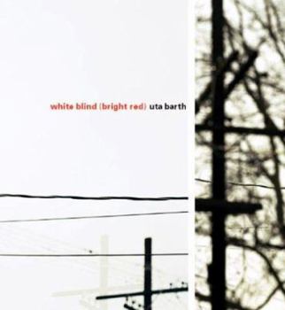 Paperback Uta Barth: White Blind (Bright Red) Book