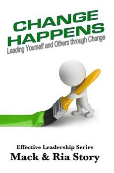 Paperback Change Happens: Leading Yourself and Others Through Change Book