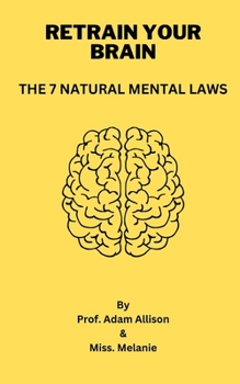 Paperback Retrain Your Brain Book - The 7 Natural Mental Laws: Mental Health Book