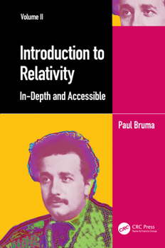 Hardcover Introduction to Relativity Volume II: In-Depth and Accessible Book